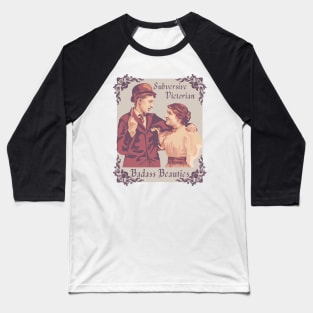 Subversive Victorian Badass Beauties Baseball T-Shirt